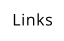 Links